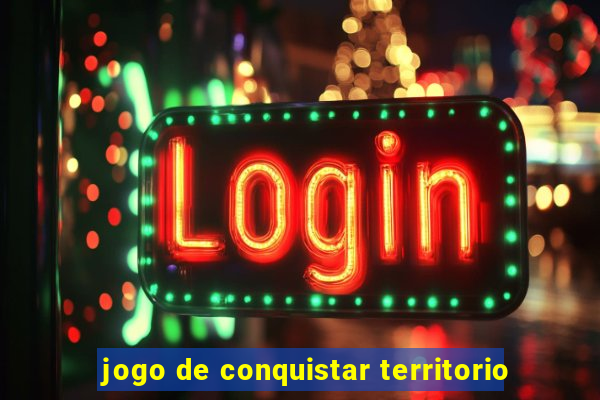 jogo de conquistar territorio